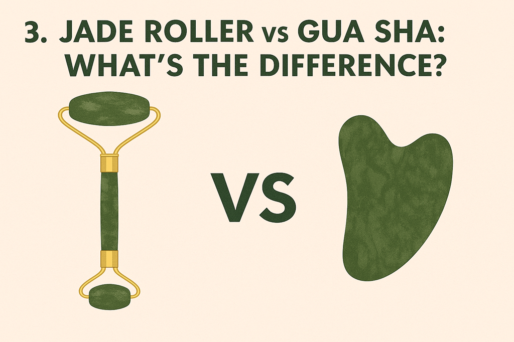 jade roller vs gua sha